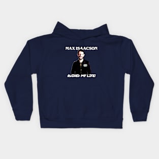 Max Isaacson Ruined My Life! Kids Hoodie